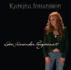 Katrina Johansson : Love, Surrender, Forgiveness